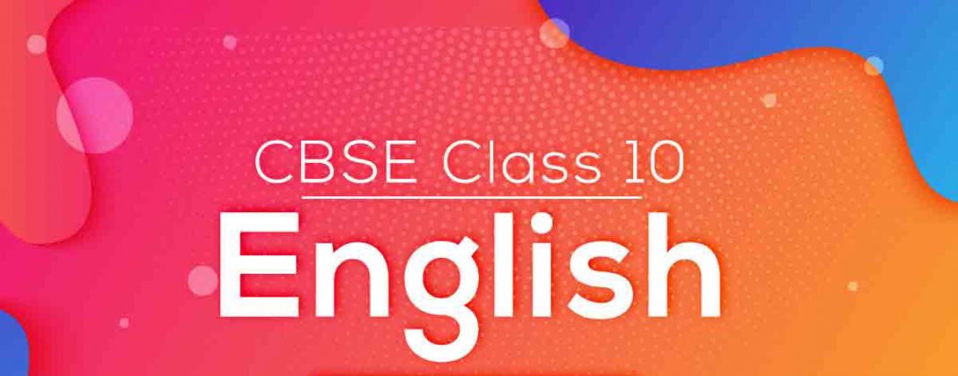 CBSE Class 10 English Syllabus With Practice Worksheets - CBSE Papers ...