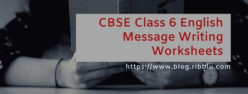 CBSE Class 6 English Message Writing Worksheets