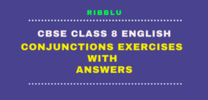 Conjunctions Exercises For Class 8 With Answers