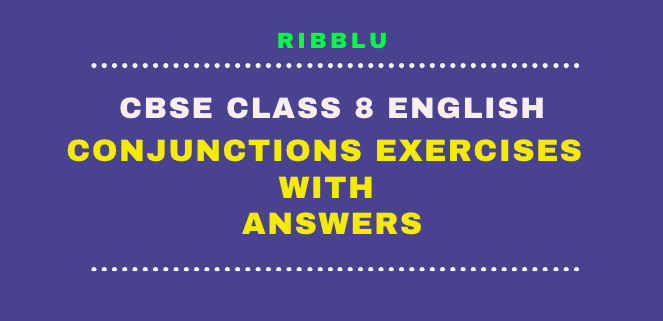 Conjunctions Exercises for Class 8 with answers in PDF format for free download