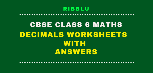 Decimal Worksheets for Class 6 with answers in PDF format for free download