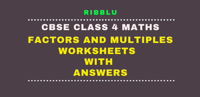 Factors and Multiples Worksheets for Class 4 with answers in PDF format for free download